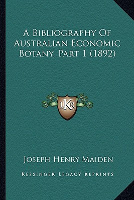 Libro A Bibliography Of Australian Economic Botany, Part ...