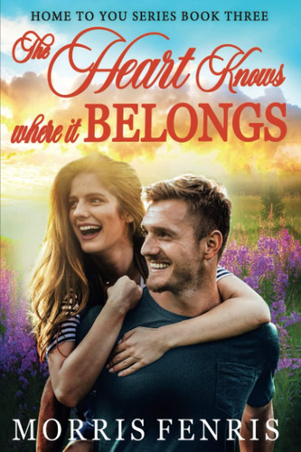 Libro: The Heart Knows Where It Belongs (home To You Series)