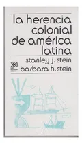 Comprar Herencia Colonial De America Latina - Stein, Stein