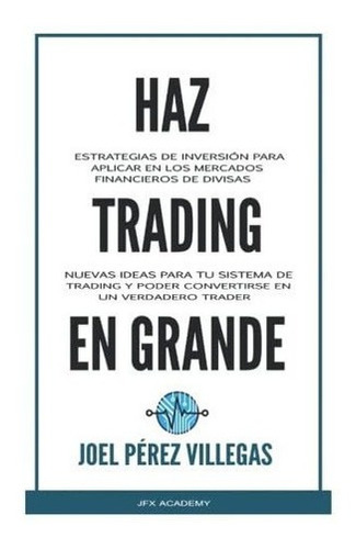 Haz Trading En Grande Estrategias De Inversion Para