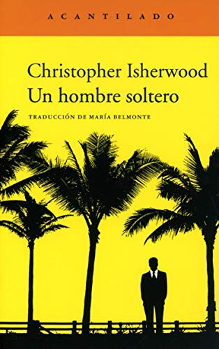 Libro Un Hombre Soltero De Isherwood Cristopher