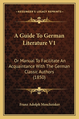 Libro A Guide To German Literature V1: Or Manual To Facil...