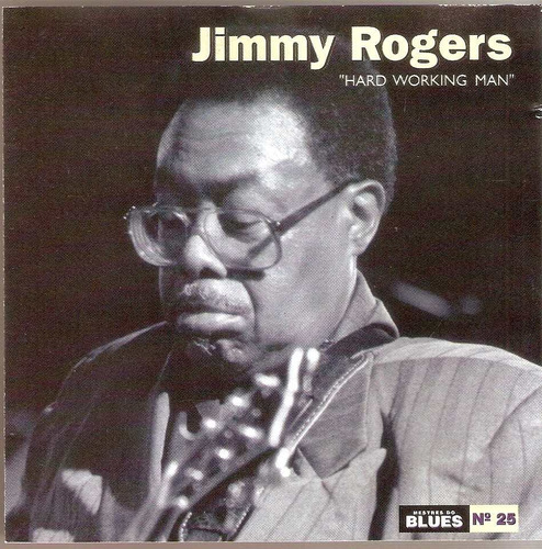 Cd Jimmy Rogers - Hard Working Man