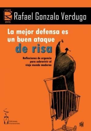 La Mejor Defensa Es Un Buen Ataque De Risa - Rafael Gonzalo