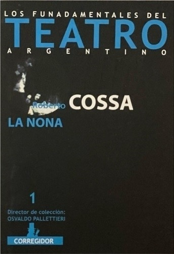 Imagen 1 de 1 de La Nona. Los Fundamentos Del Teatro Argentino