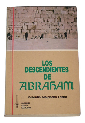 Los Descendientes De Abraham / Valentin Alejandro Ladra