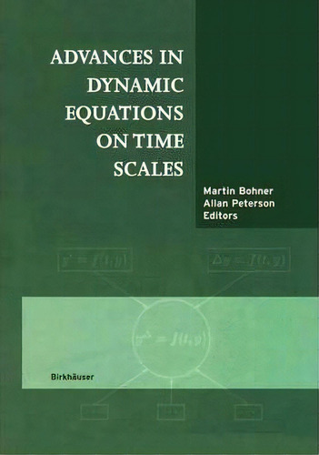 Advances In Dynamic Equations On Time Scales, De Martin Bohner. Editorial Birkhauser Boston Inc, Tapa Dura En Inglés