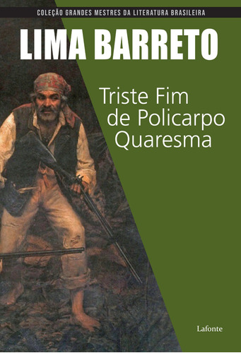 Triste fim de Policarpo Quaresma, de Barreto, Lima. Editora Lafonte Ltda, capa mole em português, 2018