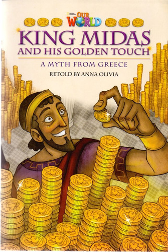 Our World 6 - Reader 2: King Midas and His Golden Touch: A Myth from Greece, de Olivia, Anna. Editora Cengage Learning Edições Ltda. em inglês, 2013