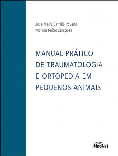 Manual Prático De Traumatologia E Ortopedia Pequenos Animais