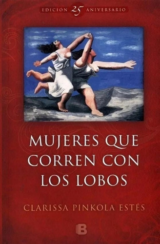 Mujeres Que Corren Con Lobos - Clarissa Pinkola Estés