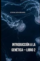 Comprar Libro Introducción A La Genética  Libro 2 (spanish Edition)