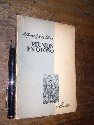 Reunión En Otoño Alfonso Gómez Líbano / Ed Renovación 1954