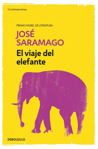 EL VIAJE DEL ELEFANTE, de Saramago, José. Serie Contemporánea Editorial Debolsillo, tapa blanda en español, 2016