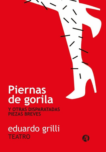 Piernas De Gorila - Eduardo Grilli