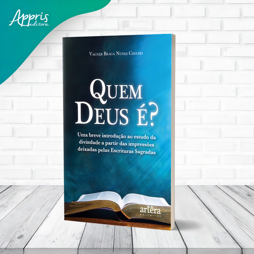 Quem Deus é?: uma breve introdução ao estudo da divindade a partir das impressões deixadas pelas escrituras sagradas, de Coelho, Vagner Braga Nunes. Editorial Artêra Editorial, capa mole em português, 2021