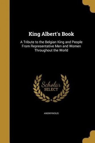 King Alberts Book A Tribute To The Belgian King And People F