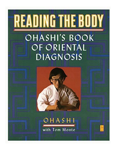 Reading The Body Ohashis Book Of Oriental Diagnosis, De Ohashi, Wataru. Editorial Penguin Books, Tapa Blanda En Inglés, 1991