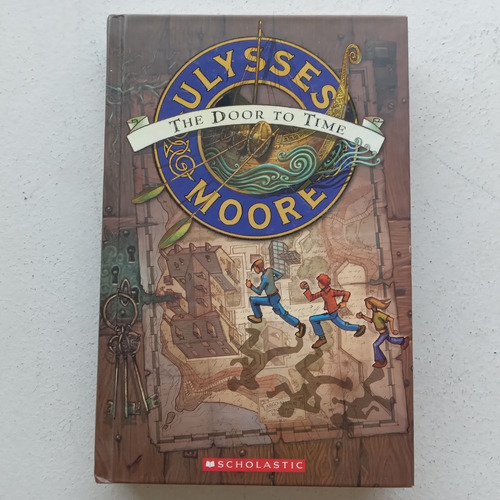 The Door To Time. Ulyses Moore. Scholastic. 2006. Libro