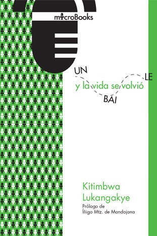 Libro Y La Vida Se Volviã³ Un Baile - Lukangakye, Kitimbwa