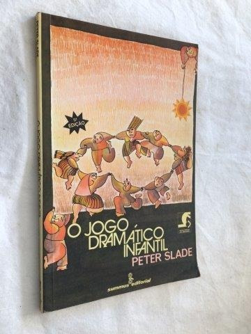 * O Jogo Dramático Infantil - Peter Slade - Livro