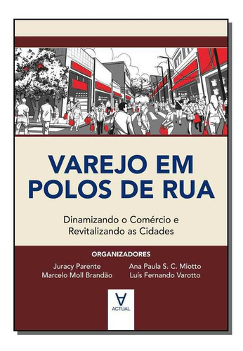 Varejo Em Polos De Rua, De Parente, Juracy (organizador), Brandao, Marcelo Mo. Editora Actual Editora Em Português