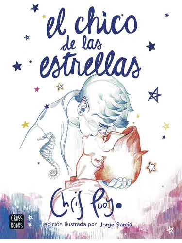 Libro El Chico De Las Estrellas - Ilustrada - Chris Pueyo