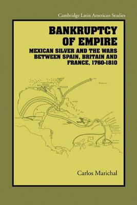 Cambridge Latin American Studies: Bankruptcy Of Empire: M...