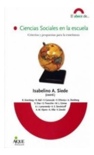 Libro Ciencias Sociales En La Escuela - Siede, Isabelino A.