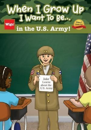 When I Grow Up I Want To Be...in The U.s. Army! - Wigu Pu...