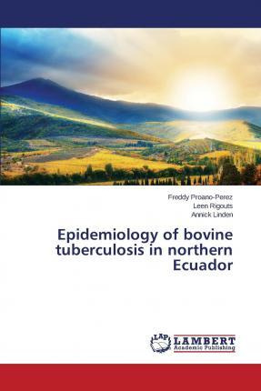 Libro Epidemiology Of Bovine Tuberculosis In Northern Ecu...