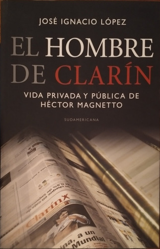 El Hombre De Clarin (hector Magnetto)  Jose I. Lopez