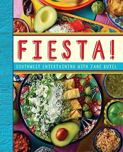 Fiesta!: Southwest Entertaining With Jane Butel (the Jane Bu