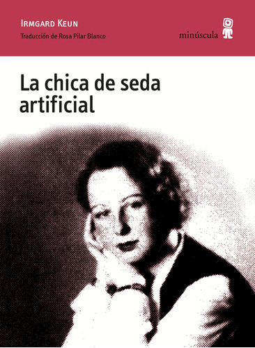 Chica De Seda Artificial, La (nuevo) - Irmgard Keun, De Irmgard Keun. Editorial Minúscula En Español