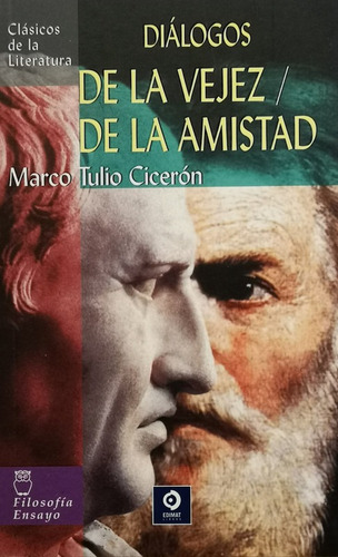 Dialogos De La Vejez / De La Amistad - Ciceron Marco Tulio