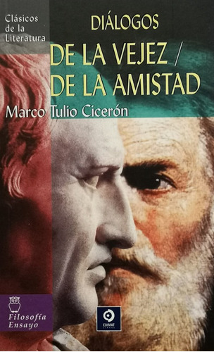 Dialogos De La Vejez / De La Amistad - Ciceron Marco Tulio