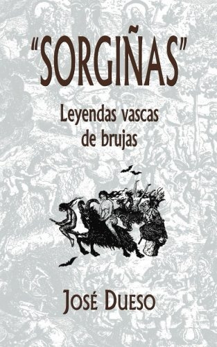 Libro :  Sorgiñas , Leyendas Vascas De Brujas  - Jose Due 