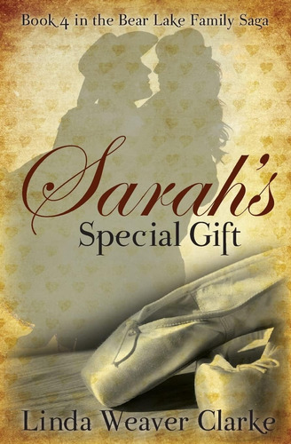 Libro: Sarahøs Special Gift: A Family Saga In Bear Lake,