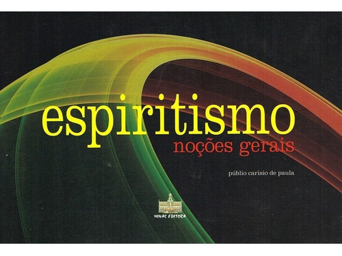 Noções Gerais De Espiritismo: Não Aplica, De : Públio Carísio De Paula. Série Não Aplica, Vol. Não Aplica. Editora Minas Editora, Capa Mole, Edição Não Aplica Em Português, 2002