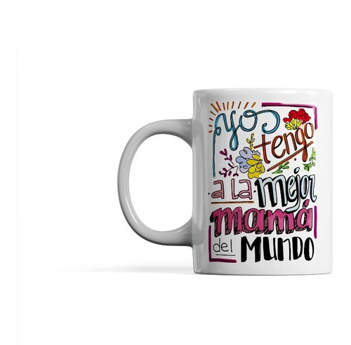 Taza Ceramica Frase Dia De La Madre Regalo Original