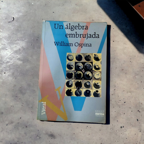 Un Álgebra Embrujada, William Ospina. Dedicado Por El Autor