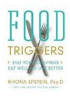 Food Triggers : End Your Cravings, Eat Well And Live Bett...