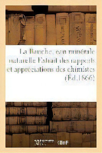 La Bauche, Eau Minerale Naturelle, De Michaud-j. Editorial Hachette Livre - Bnf, Tapa Blanda En Francés