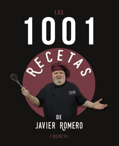 Libro: Las 1001 Recetas De Javier Romero. Romero Oliver, Jav