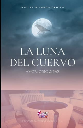 La Luna Del Cuervo: Amor Odio & Paz: 1