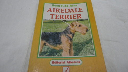 Libro Airedale Terrier- Rosa T De Azar- Albatros