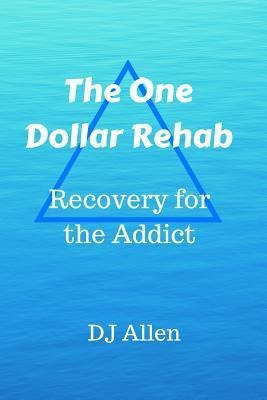 Libro The One Dollar Rehab : Recovery For The Alcoholic /...