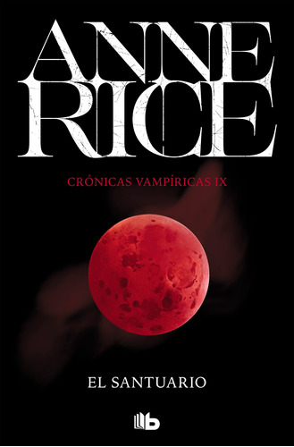 El santuario ( Crónicas Vampíricas 9 ), de Rice, Anne. Serie B de Bolsillo Editorial B de Bolsillo, tapa blanda en español, 2020