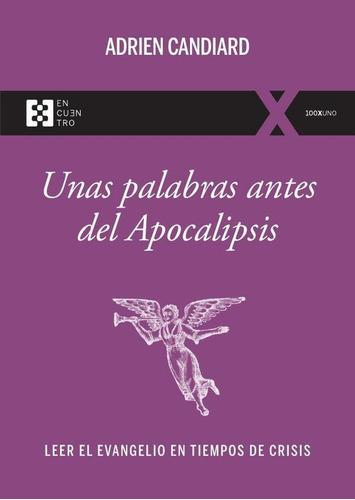 Unas Palabras Antes Del Apocalipsis - Adrien Candiard