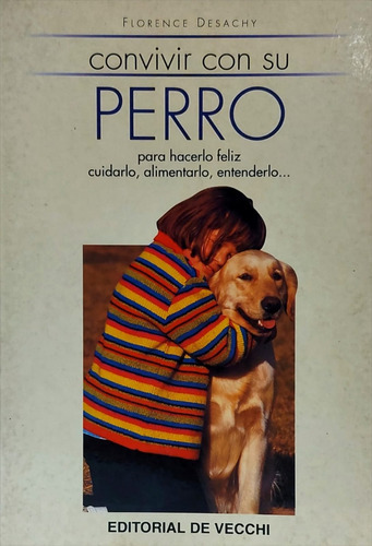 Convivir Con Su Perro - Florence Desachy (con Detalles)  